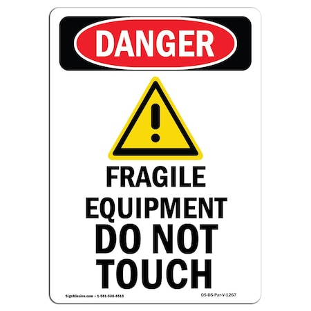 Signmission OSHA Sign, Fragile Equipment Do, 10in X 7in Decal, 7" W, 10" H, Portrait, Fragile Equipment Do OS-DS-D-710-V-1267